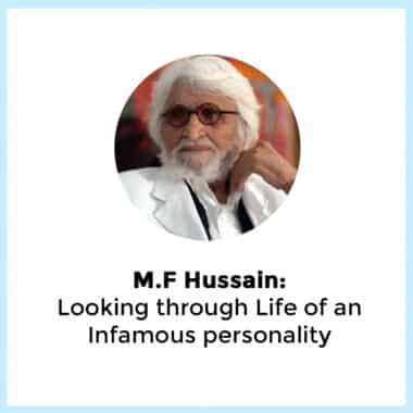 Maqbool Fida Husain: Looking Through The Life Of An Infamous Personality