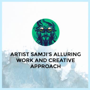 ARTISTIC CREATIVE APPROACH AND ALLURING WORK BY SAMJI’S