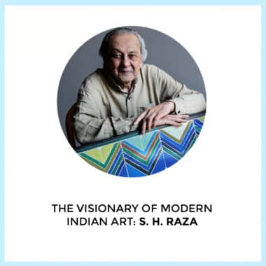 THE VISIONARY OF MODERN INDIAN ART: SYED HAIDER RAZA