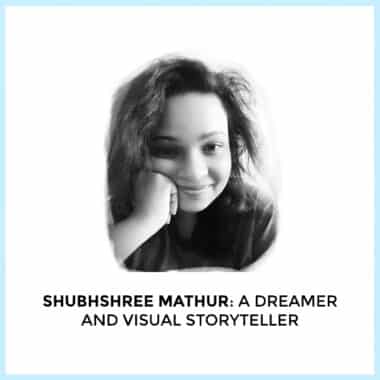 Artist Shubhshree Mathur: A Dreamer And Visual Storyteller